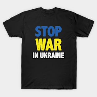 Stop War In Ukraine T-Shirt